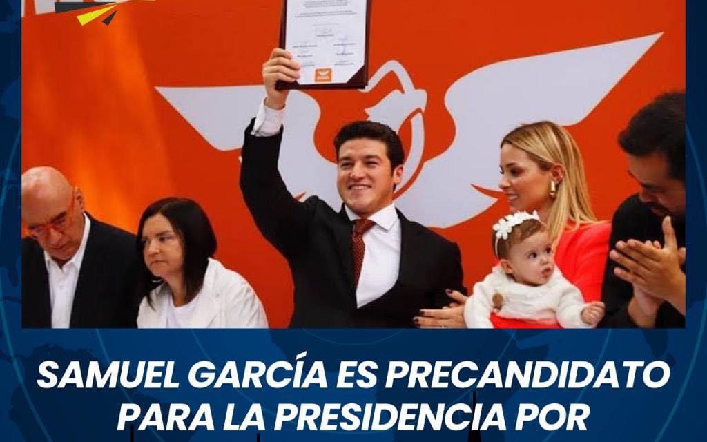 SAMUEL GARCÍA ES PRECANDIDATO PARA LA PRESIDENCIA POR MOVIMIENTO CIUDADANO