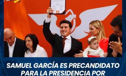 SAMUEL GARCÍA ES PRECANDIDATO PARA LA PRESIDENCIA POR MOVIMIENTO CIUDADANO