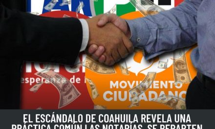 EL ESCÁNDALO DE COAHUILA REVELA UNA PRÁCTICA COMÚN LAS NOTARÍAS SE REPARTEN POR CUOTAS Y NUEVO LEÓN NO ES LA EXCEPCIÓN (NI EN PASADO, NI EN PRESENTE )