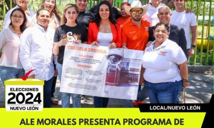 ALE MORALES PRESENTA PROGRAMA DE “ESCUELA SEGURA” PARA MANTENER SEGUROS LOS PLANTELES EDUCATIVOS