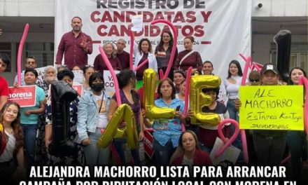 ALEJANDRA MACHORRO LISTA PARA ARRANCAR CAMPAÑA POR DIPUTACIÓN LOCAL CON MORENA EN MONTERREY