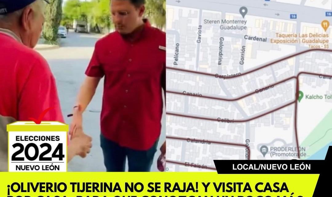 ¡OLIVERIO TIJERINA NO SE RAJA! Y VISITA CASA POR CASA, PARA QUE CONOZCAN UN POCO MÁS DE ÉL Y SUS PROPUESTAS