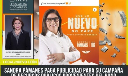 SANDRA PÁMANES PAGA PUBLICIDAD PARA SU CAMPAÑA DE RECURSOS PÚBLICOS PROVENIENTES DEL BONO LEGISLATIVO, LO CUAL PODRÍA SER ILÍCITO