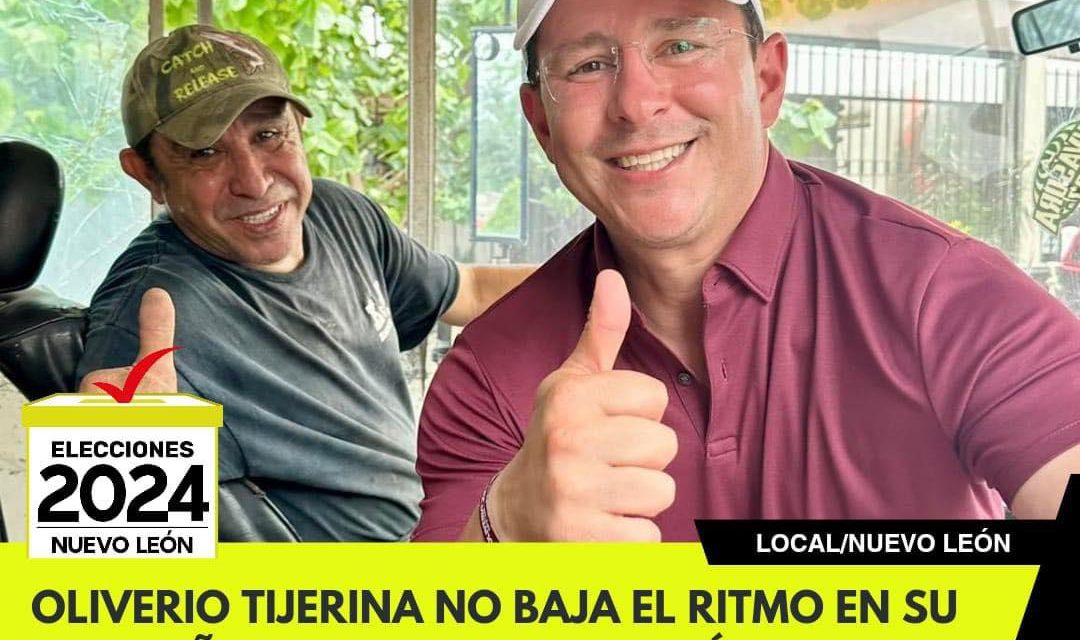 OLIVERIO TIJERINA NO BAJA EL RITMO EN SU CAMPAÑA PARA LLEGAR A LA CÁMARA DE DIPUTADOS