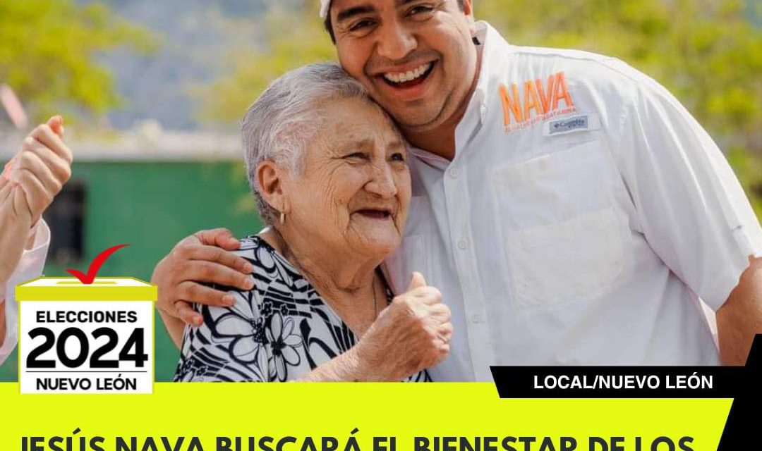 JESÚS NAVA BUSCARÁ EL BIENESTAR DE LOS ADULTOS MAYORES