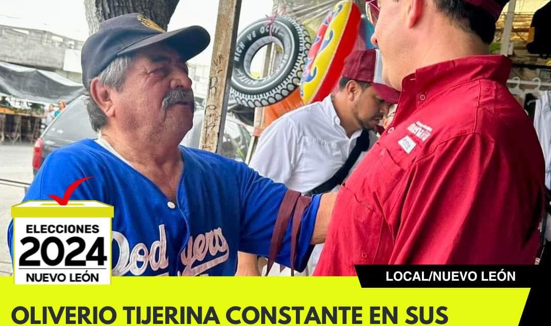 OLIVERIO TIJERINA CONSTANTE EN SUS RECORRIDOS PARA LOGRAR LA DIPUTACIÓN