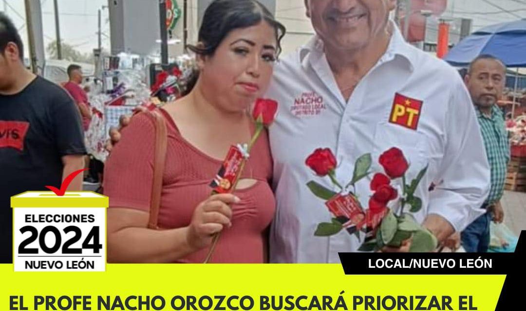 EL PROFE NACHO OROZCO BUSCARÁ PRIORIZAR EL BIENESTAR DE LAS MADRES TRABAJADORAS