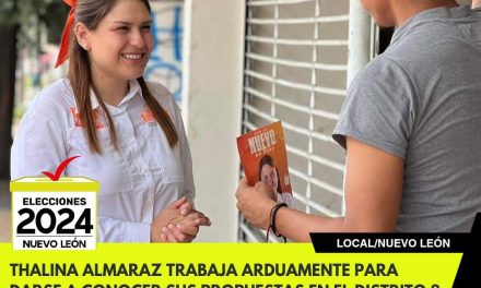 THALINA ALMARAZ TRABAJA ARDUAMENTE PARA DARSE A CONOCER SUS PROPUESTAS EN EL DISTRITO 8