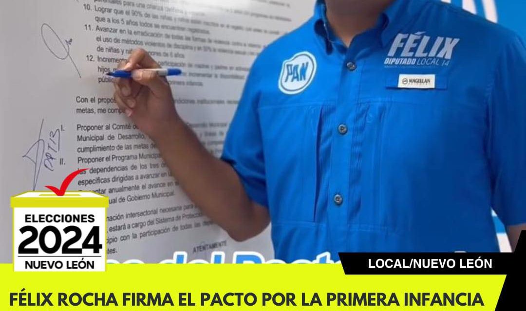 FÉLIX ROCHA FIRMA EL PACTO POR LA PRIMERA INFANCIA