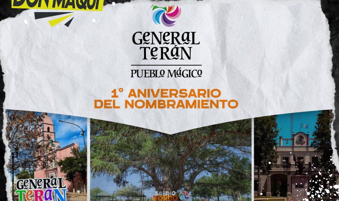 GENERAL TERÁN CELEBRA EL 1° ANIVERSARIO DE SER NOMBRADO COMO PUEBLO MÁGICO 