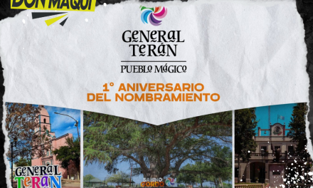 GENERAL TERÁN CELEBRA EL 1° ANIVERSARIO DE SER NOMBRADO COMO PUEBLO MÁGICO 