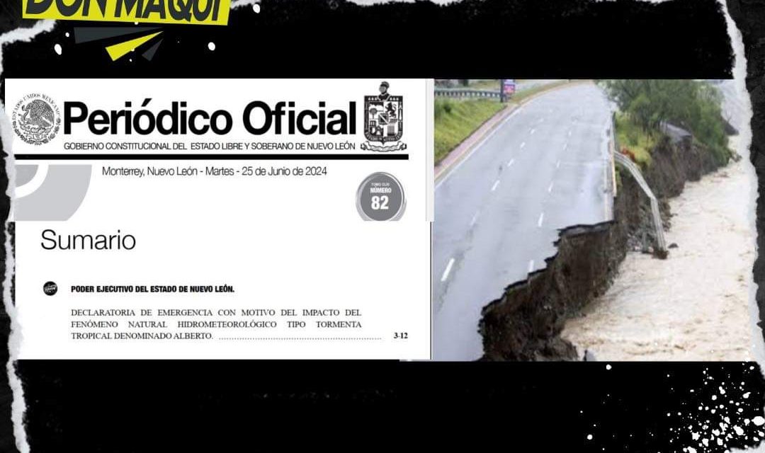 GOBIERNO DE NUEVO LEÓN EMITE DECLARATORIA DE DESASTRE EN EL ESTADO TRAS PASO DE TORMENTA TROPICAL “ALBERTO”