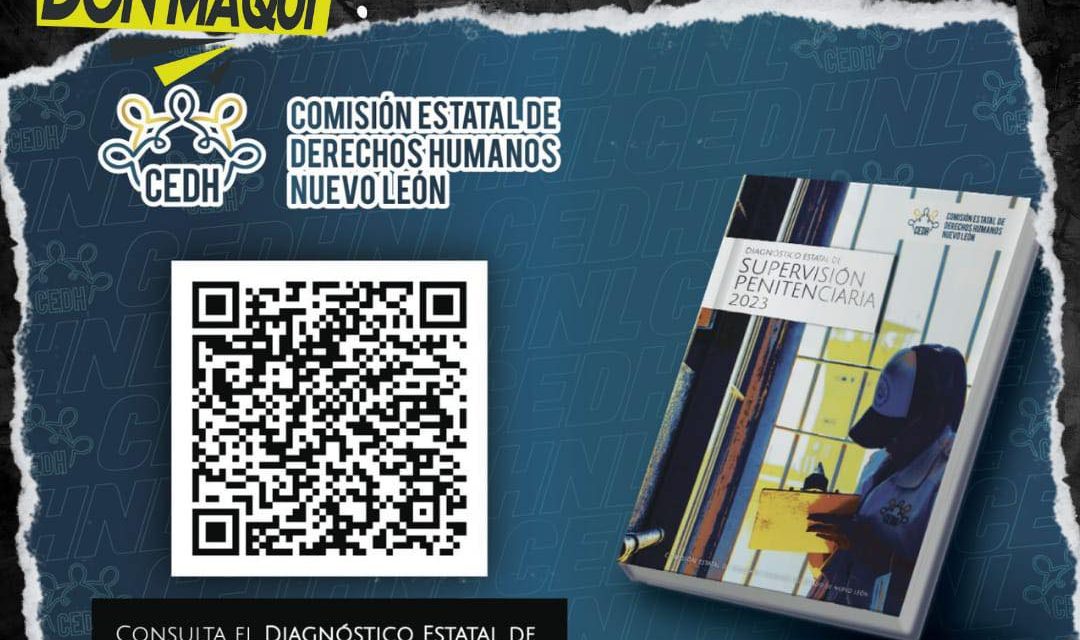 LA COMISIÓN ESTATAL DE DERECHOS HUMANOS DE NUEVO LEÓN DIFUNDE RESULTADOS DEL DIAGNÓSTICO ESTATAL DE SUPERVISIÓN PENITENCIARIA 2023