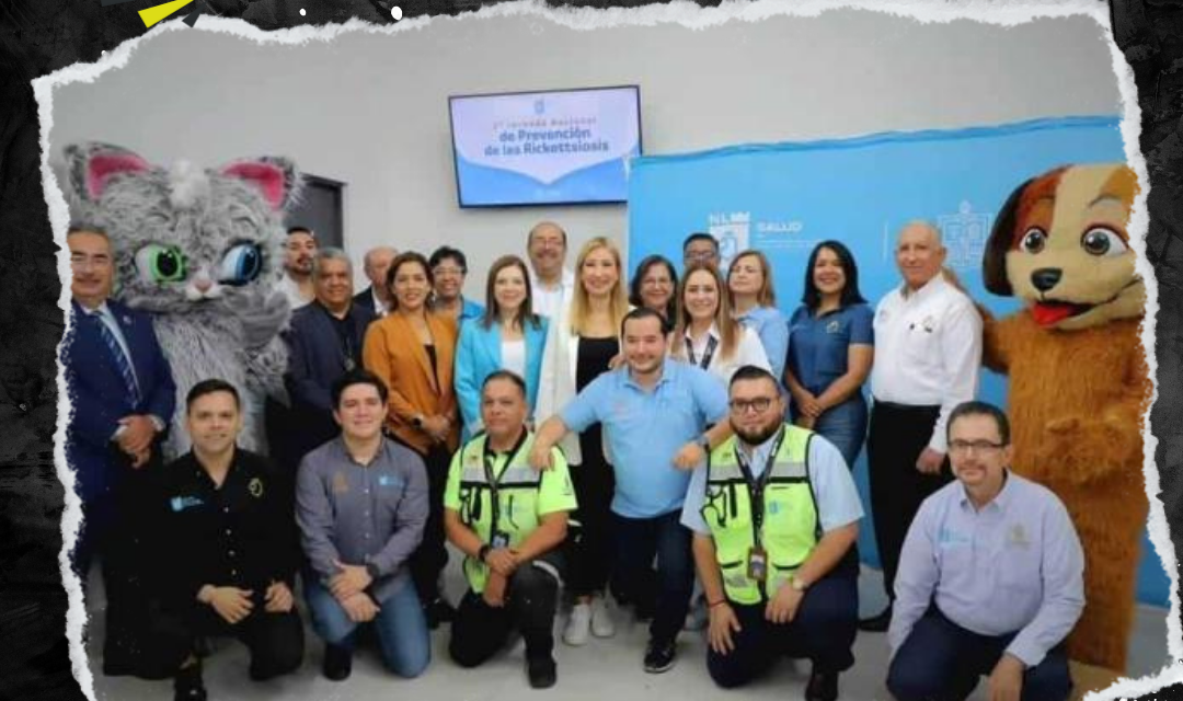 SECRETARÍA DE SALUD ARRANCA SEGUNDA JORNADA NACIONAL DE PREVENCIÓN DE LA RICKETTSIOSIS EN NUEVO LEÓN