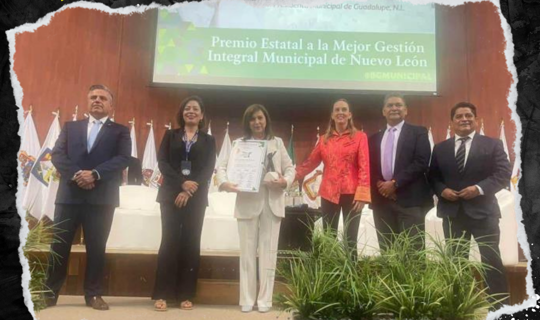 MUNICIPIO DE GUADALUPE RECIBE PREMIO POR MEJOR GESTIÓN INTEGRAL MUNICIPAL EN NUEVO LEÓN