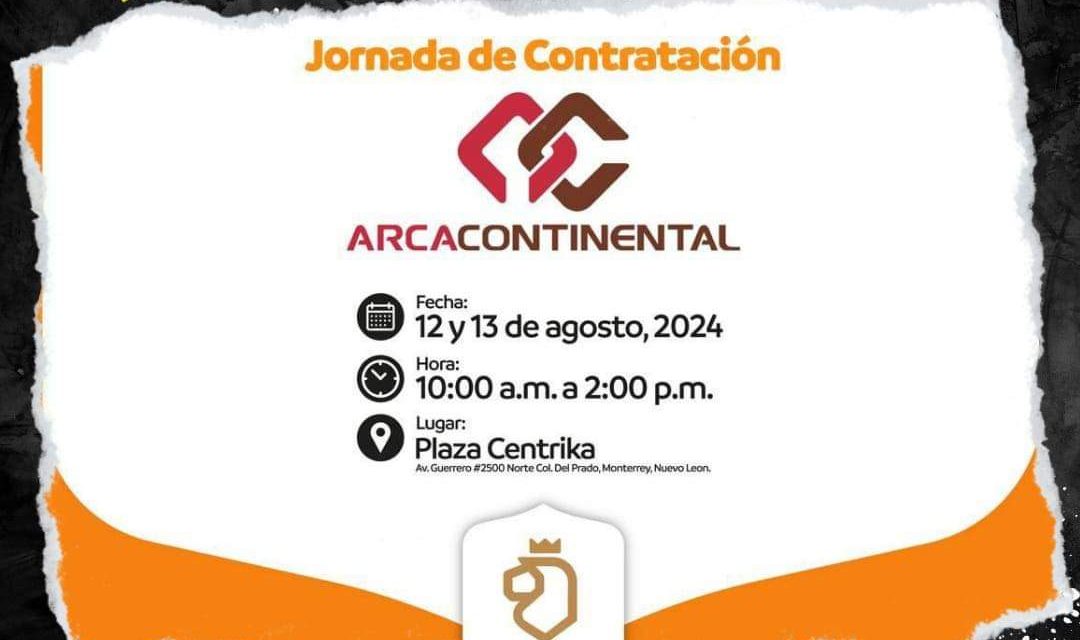 GOBIERNO DE NUEVO LEÓN Y GRUPO ARCA CONTINENTAL ORGANIZAN JORNADA DE CONTRATACIÓN