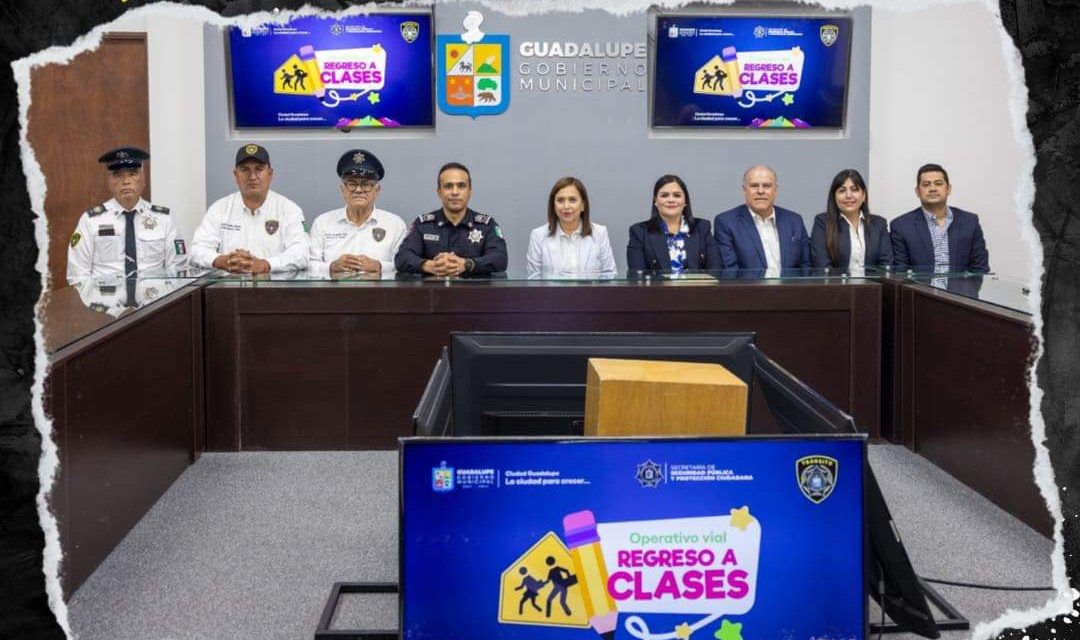 CRISTINA DÍAZ ANUNCIA OPERATIVO “REGRESO A CLASES” EN GUADALUPE PARA PREVENIR ACCIDENTES Y AGILIZAR VIALIDADES