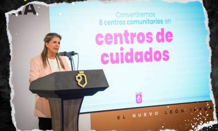 CENTROS COMUNITARIOS DE NUEVO LEÓN IMPULSARÁN EL CUIDADO Y LA INCLUSIÓN SOCIAL