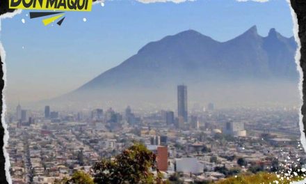 NORMAS AMBIENTALES OBSOLETAS LIMITAN LUCHA CONTRA LA CONTAMINACIÓN EN NUEVO LEÓN 