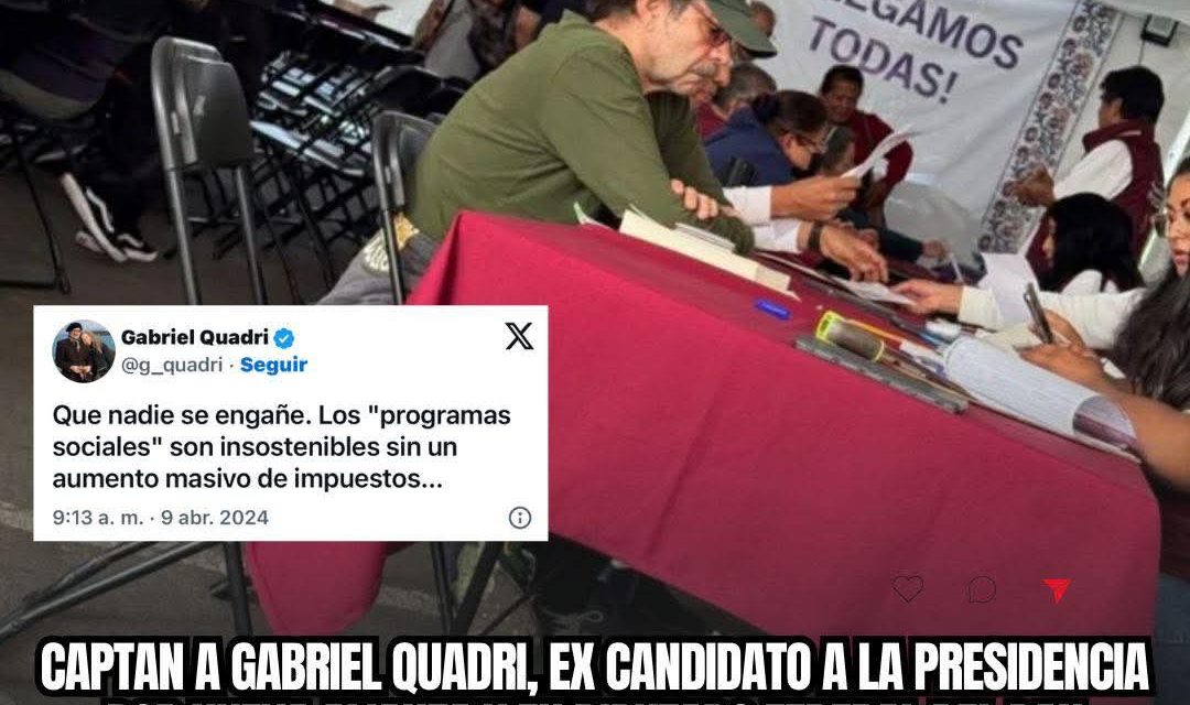 CAPTAN A GABRIEL QUADRI, EX CANDIDATO A LA PRESIDENCIA POR NUEVA ALIANZA Y EX DIPUTADO FEDERAL DEL PAN SOLICITANDO PENSIÓN PARA ADULTOS MAYORES