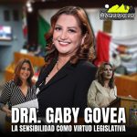 GABY GOVEA LA SENSIBILIDAD COMO VIRTUD LEGISLATIVAPOR: YARESSI ORTEGA