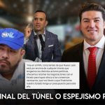 ¿LUZ AL FINAL DEL TÚNEL O ESPEJISMO POLÍTICO?