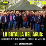 LA BATALLA DEL AGUA: UNIDAD EN LA PLURALIDAD EN EL SUR DE NUEVO LEÓN