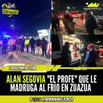 ALAN SEGOVIA “EL PROFE” QUE LE MADRUGA AL FRÍO EN ZUAZUA