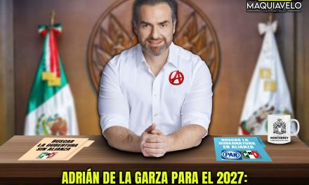 ADRIÁN DE LA GARZA PARA EL 2027: ¿EL RELANZAMIENTO DEL PRIAN O LA AVENTURA SOLITARIA?