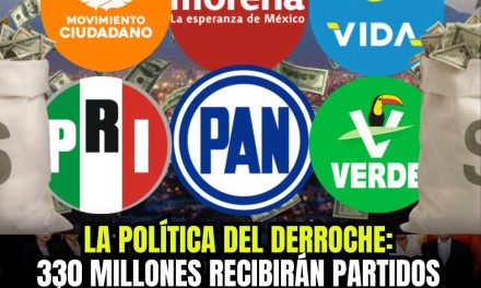 LA POLÍTICA DEL DERROCHE: 330 MILLONES RECIBIRÁN PARTIDOS POLÍTICOS QUE NO VEN LOS CIUDADANOS