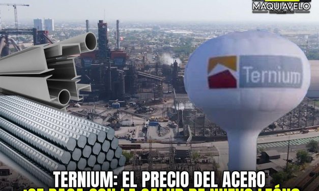 TERNIUM: EL PRECIO DEL ACERO ¿SE PAGA CON LA SALUD DE NUEVO LEÓN?