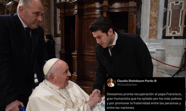 SAMUEL GARCÍA ENVÍA ORACIONES AL PAPA FRANCISCO Y SHEINBAUM RESALTA SU HUMANISMO