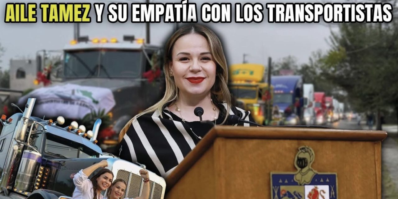 AILE TAMEZ Y SU EMPATÍA CON LOS TRANSPORTISTAS