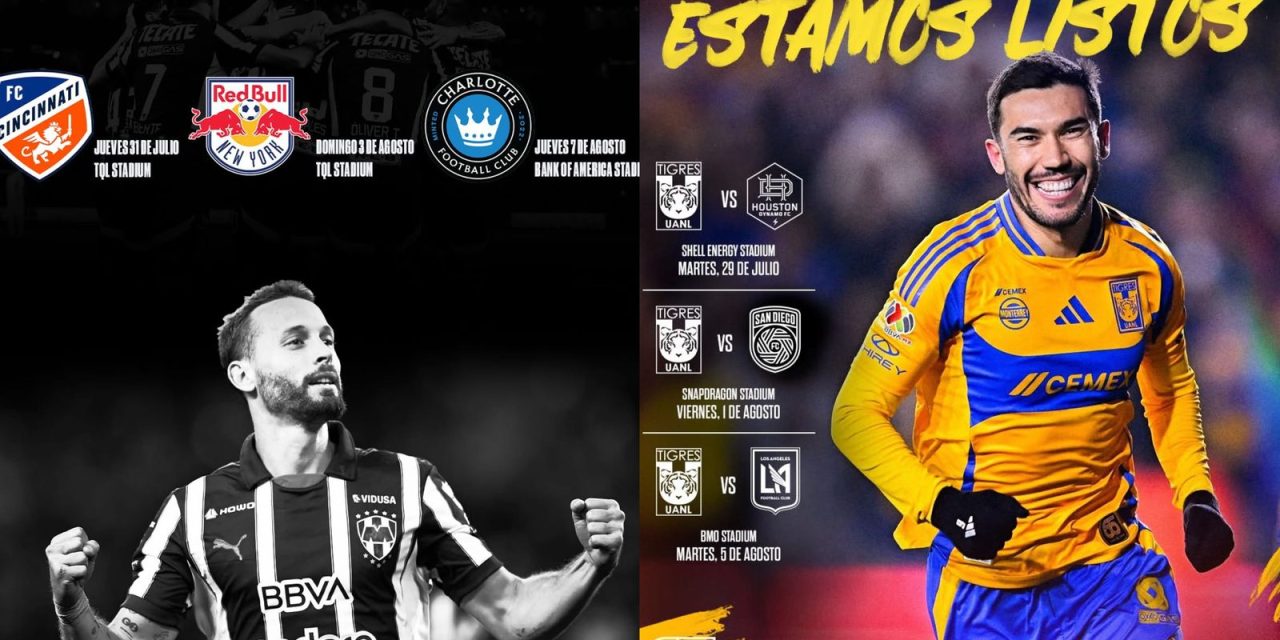 RAYADOS Y TIGRES TIENEN A SUS RESPECTIVOS RIVALES PARA LA LEAGUES CUP