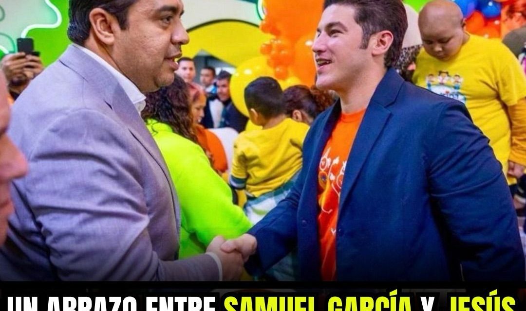 UN ABRAZO ENTRE SAMUEL GARCÍA Y JESÚS NAVA QUE HUELE A “PRESUPUESTO”