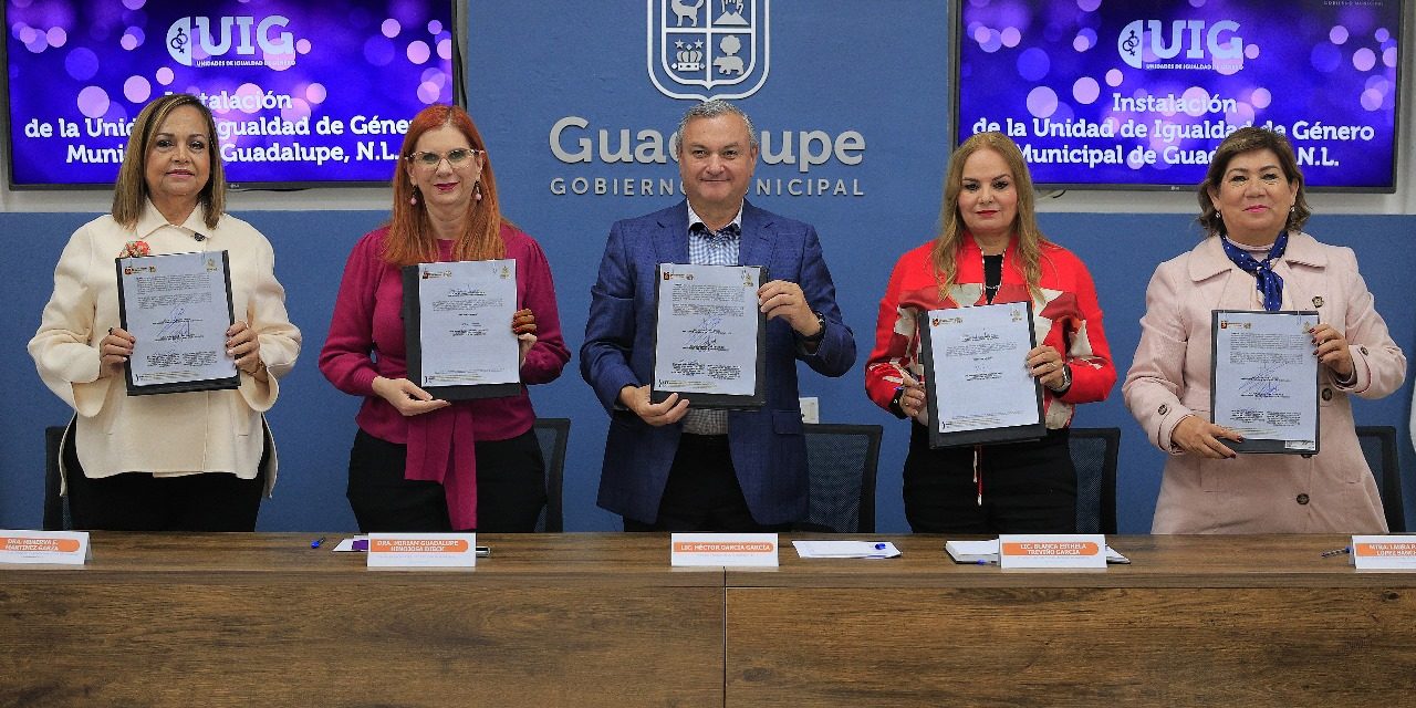 HÉCTOR GACÍA INSTALA UNIDAD DE IGUALDAD DE GÉNERO PARA FORTALECER DERECHOS DE LAS MUJERES EN GUADALUPE