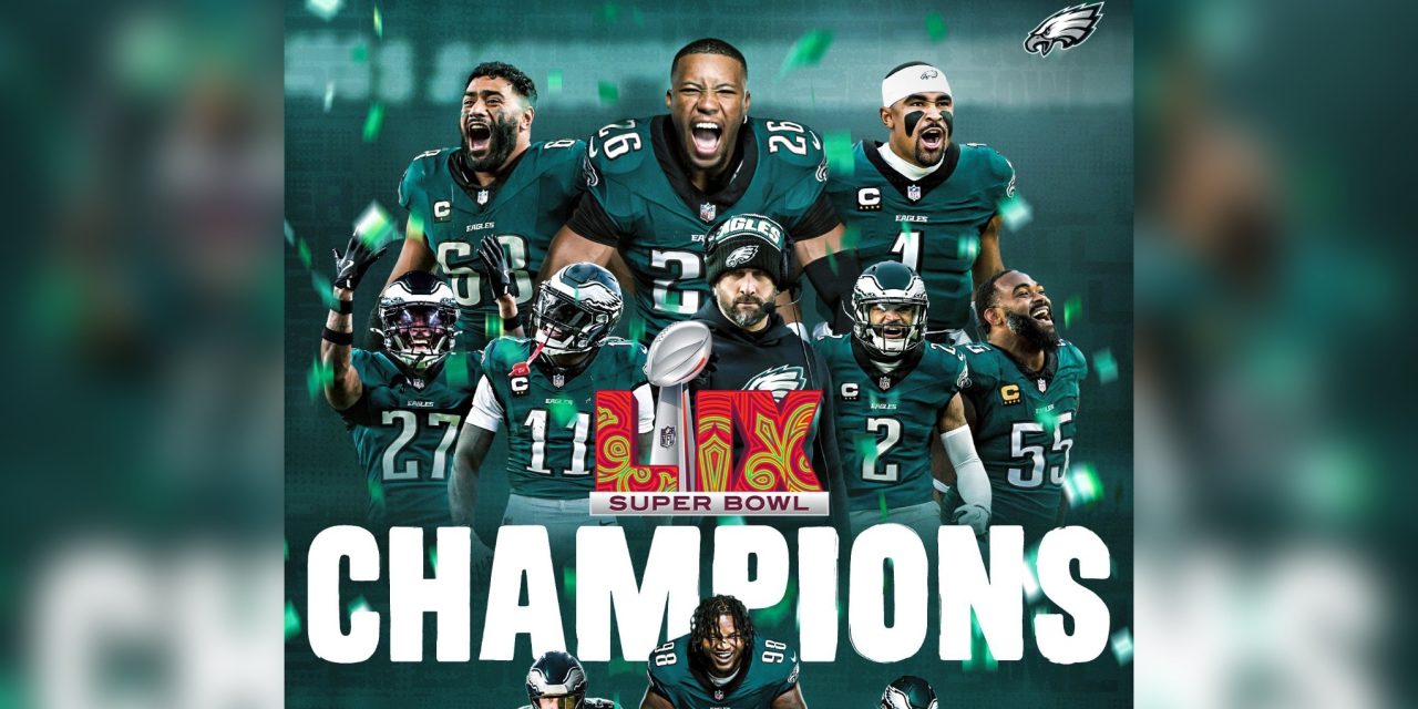 EAGLES DOMINAN Y SE CONSAGRAN CAMPEONES DEL SUPER BOWL LIX