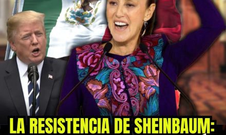 LA RESISTENCIA DE SHEINBAUM: UN CLAMOR POR LA SOBERANÍA