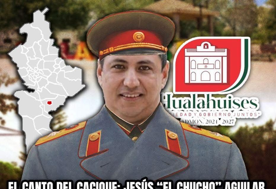 EL CANTO DEL CACIQUE: JESÚS “EL CHUCHO” AGUILAR EL REY DE HUALAHUISES