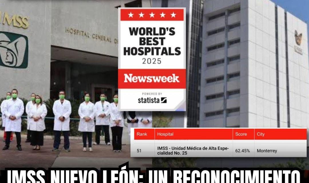 IMSS NUEVO LEÓN: UN RECONOCIMIENTO MERECIDO EN LA SALUD PÚBLICA