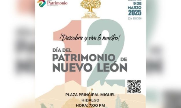 BALTAZAR MARTÍNEZ MONTEMAYOR CONVOCA A FESTEJAR EL DÍA DEL PATRIMONIO CULTURAL DE NUEVO LEÓN
