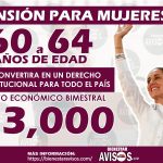 EL REGISTRO PARA LA PENSIÓN UNIVERSAL MUJERES BIENESTAR INICIARÁ EN AGOSTO