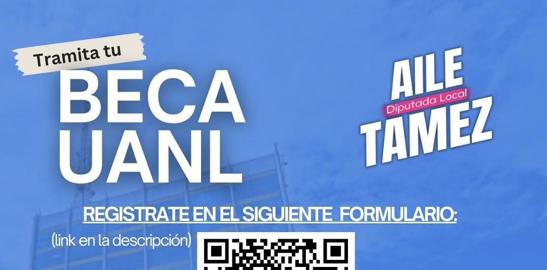 DIPUTADA AILE TAMEZ LANZA CONVOCATORIA PARA BECAS EN LA UANL