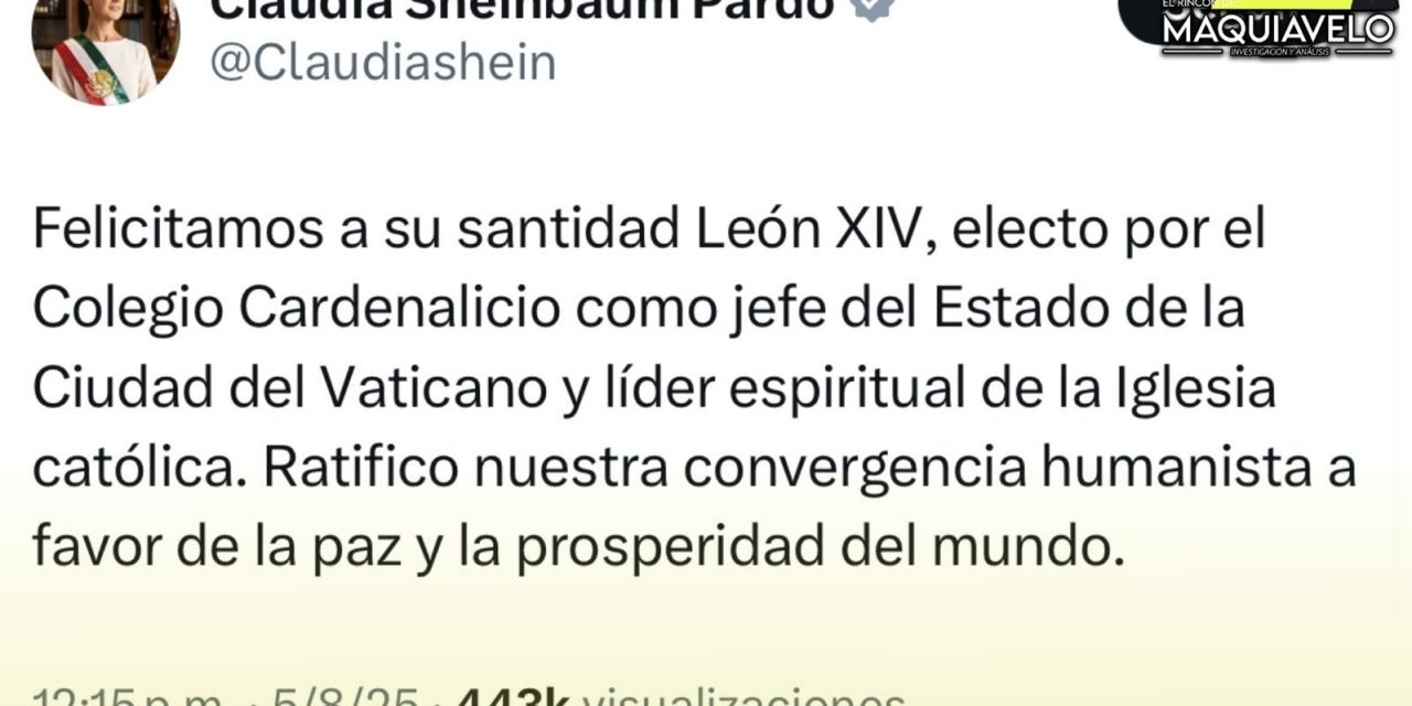 CLAUDIA SHEINBAUM FELICITA A SU SANTIDAD LEÓN XIV TRAS SU ELECCIÓN COMO NUEVO PAPA