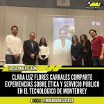 CLARA LUZ FLORES CARRALES COMPARTE EXPERIENCIAS SOBRE ÉTICA Y SERVICIO PÚBLICO EN EL TECNOLÓGICO DE MONTERREY