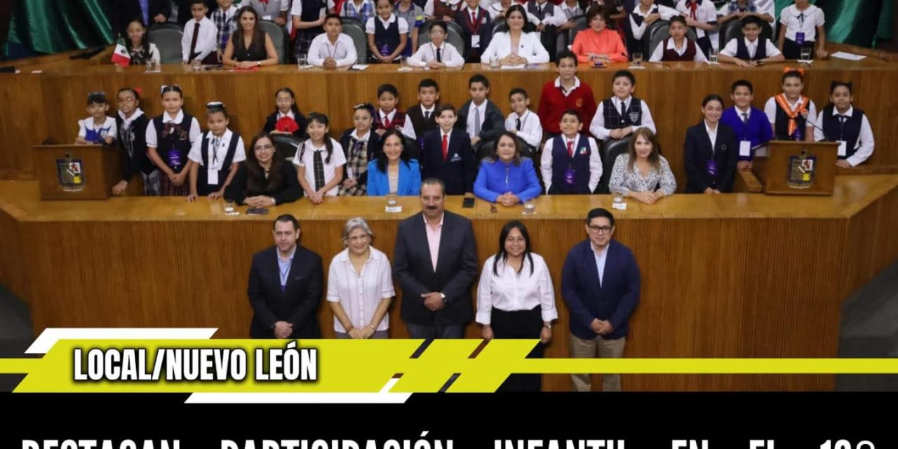 DESTACAN PARTICIPACIÓN INFANTIL EN EL 12° PARLAMENTO DE NUEVO LEÓN