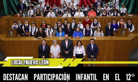 DESTACAN PARTICIPACIÓN INFANTIL EN EL 12° PARLAMENTO DE NUEVO LEÓN