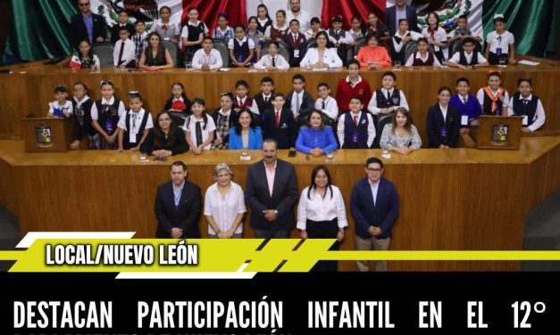 DESTACAN PARTICIPACIÓN INFANTIL EN EL 12° PARLAMENTO DE NUEVO LEÓN