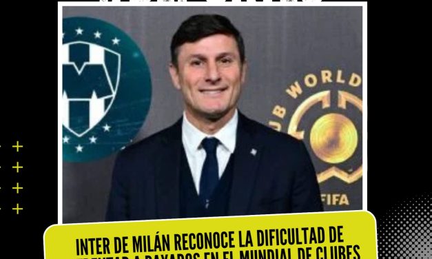 INTER DE MILÁN RECONOCE LA DIFICULTAD DE ENFRENTAR A RAYADOS EN EL MUNDIAL DE CLUBES