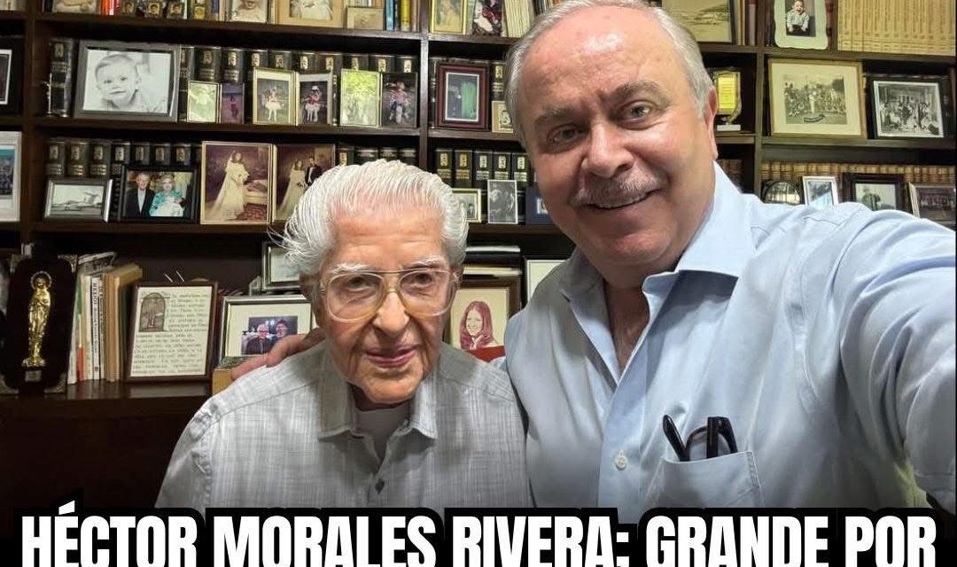 HÉCTOR MORALES RIVERA; GRANDE POR GRATITUD, NO POR CARGO EN TURNO
